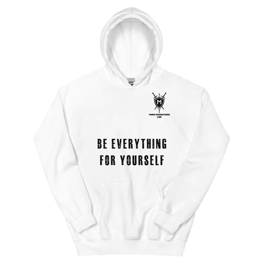 Be eveything for yourself Hoodie