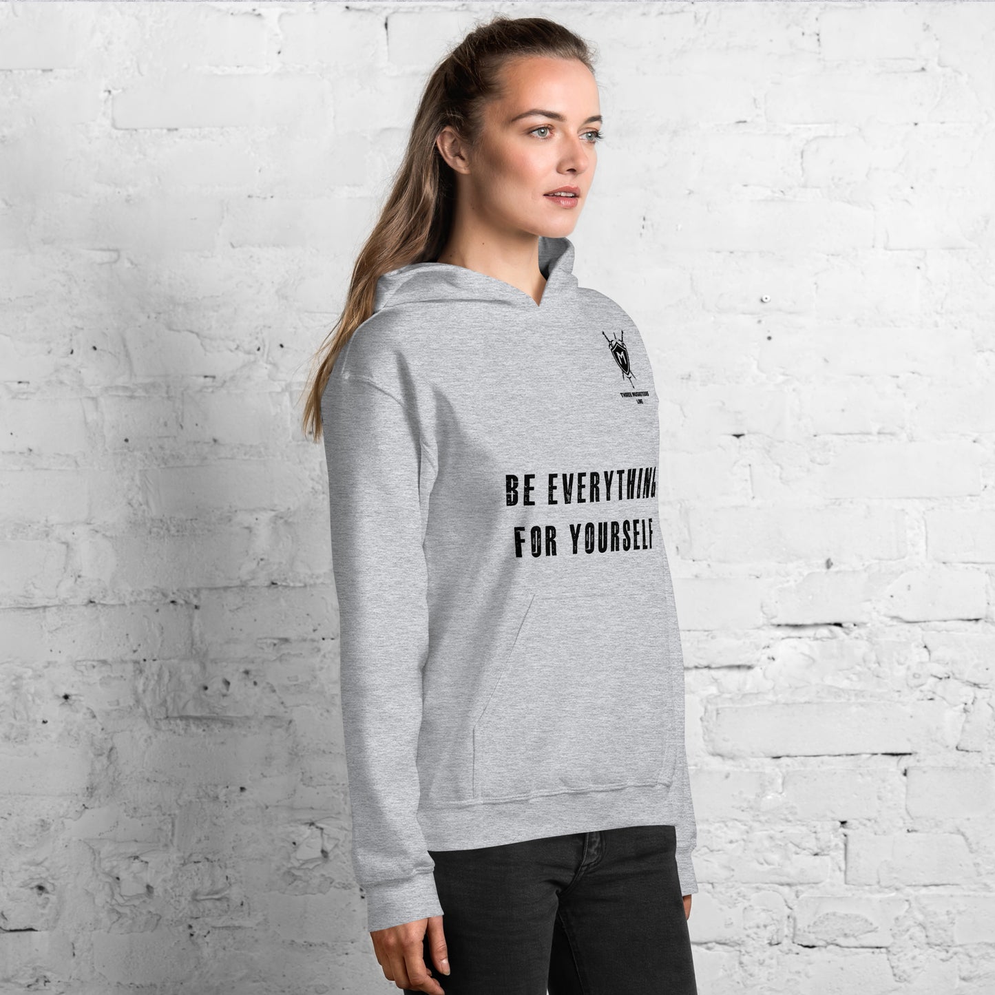 Be eveything for yourself Hoodie